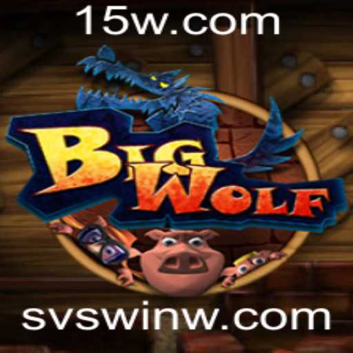 Descubra o Fascinante Mundo de BigWolf: O Jogo que Está Conquistando os Fãs de SVSWIN